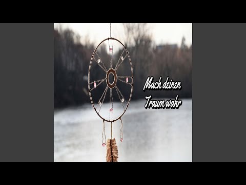 Mach deinen Traum wahr