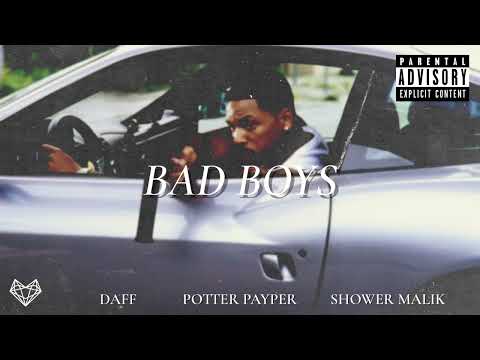 Potter Payper feat. Shower Malik & Daff - Bad Boys (Remix)