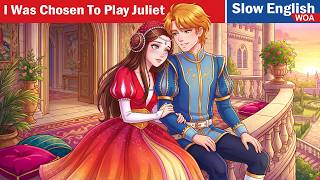 I Was A Delivery Girl, But I Was Chosen To Play Juliet | Easy English Listening Practice