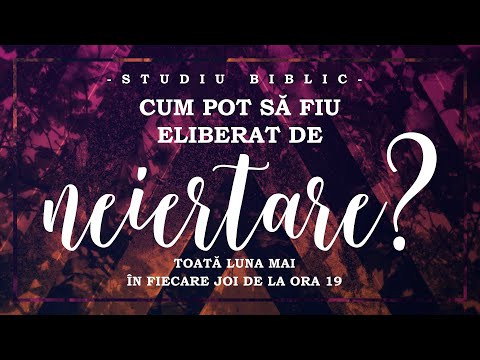 Cum pot să fiu eliberat de neiertare? - Cristian Șipoș [studiu biblic]