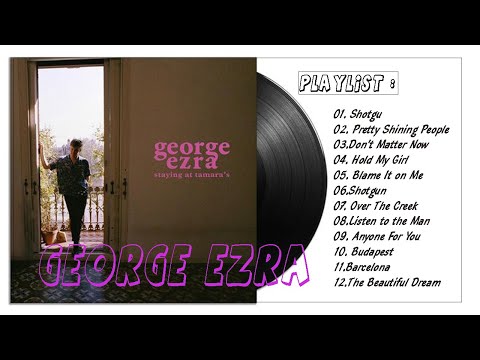 [ Playlist] GEORGE EZRA Greatest Hits Album Completo - Melhores Faixas De GEORGE EZRA