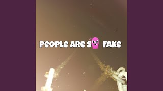 People Are So Fake | Lilgetmoneybitch