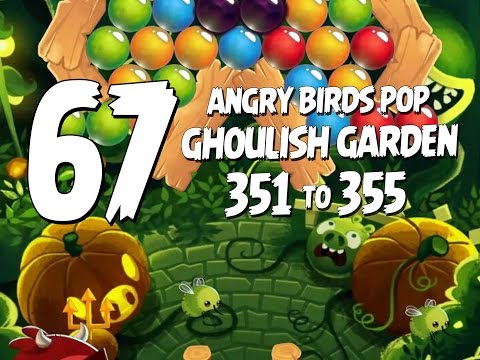 Let's Play Angry Birds Pop Part 67 - Levels 351 to 355 - Ghoulish Garden Update
