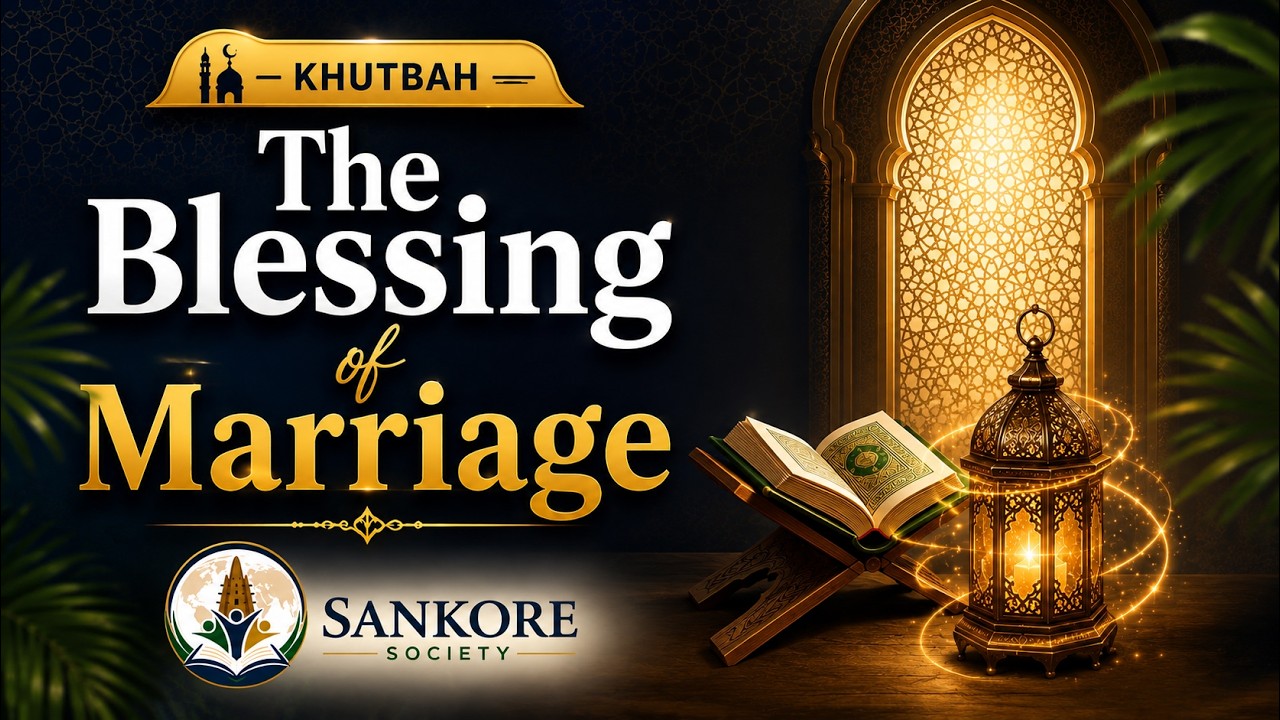 The blessing of marriage | Khutbah  | 14-08-26 | Part 2 | To be continued