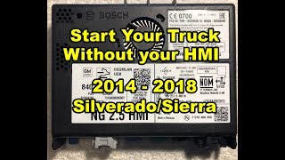 2014 - 2018 Silverado/Sierra:  Start your Truck without your HMI!