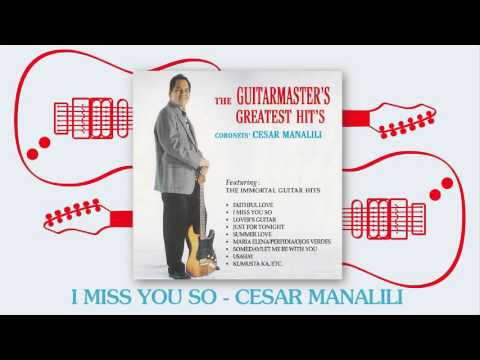 Cesar Manalili - I Miss You So