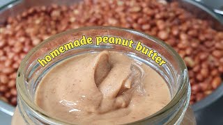 HOMEMADE PEANUT BUTTER. SUPER CREAMY AND NO OIL ADDED.
