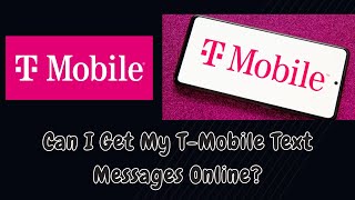 T-mobile services| Can I Get My T-Mobile Text Messages Online?