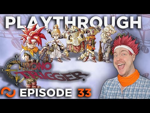 Chrono Trigger [Episode 33]