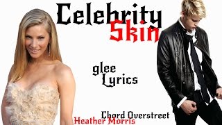 Glee - Celebrity Skin (Lyrics) HD