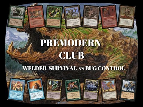 PREMODERN CLUB - TORNEO SKYPE PREMODERN - WELDER SURVIVAL vs BUG CONTROL