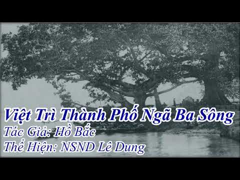 GỬI VIỆT TRÌ THÀNH PHỐ NGÃ BA SÔNG