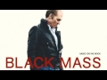 Black Mass Movie Official Soundtrack OST 