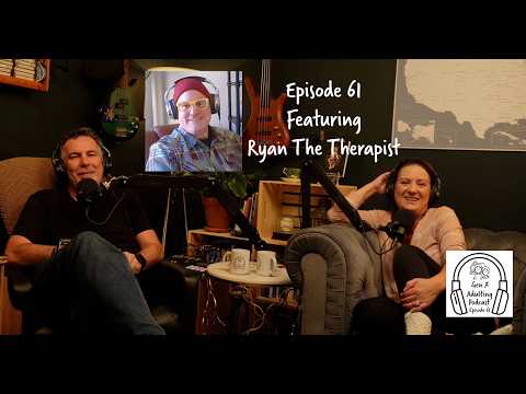 GenX Adulting Podcast - Episode 61 - GenX Speaks Series: Ryan The Therapist
