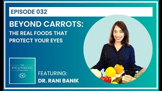 Episode 032: Beyond Carrots - The Real Foods That Protect Your Eyes