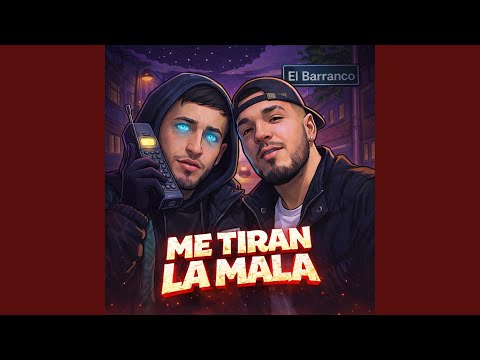 ME TIRAN LA MALA (feat. El Puro & AkaPino)