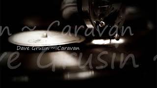 Dave Grusin ~ Caravan