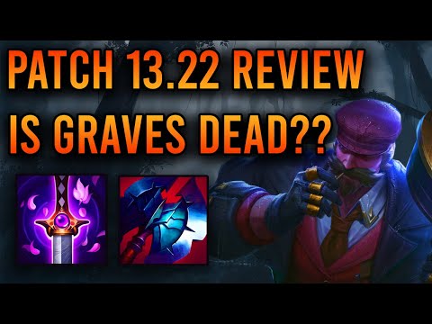 Patch 13.22 Review - Is Graves Bad Again?