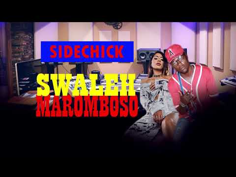 Swaleh Maromboso - Sidechick