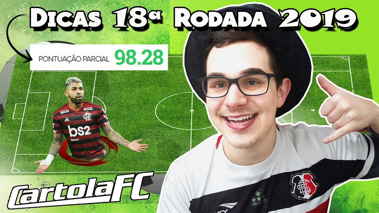 DICAS #18 RODADA | CARTOLA FC 2019 | 98 PONTOS NA ÚLTIMA!!