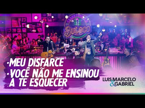 Meu Disfarce / Você Não Me Ensinou a Te Esquecer | Luis Marcelo e Gabriel | DVD Clássicos de Buteco
