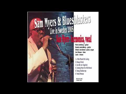 Sam Myers & Bluesblasters - Live In Sweden 2005 (Full album)