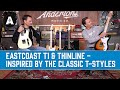 EastCoast T1 & Thinline Guitar Demo - Inspired By the Legendary T-Styles of the '50s!