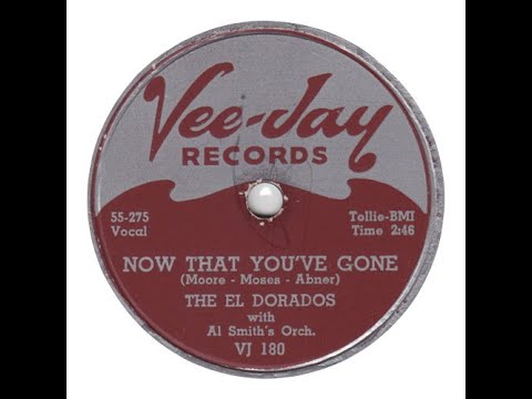 The El Dorados - Now That You've Gone 1956