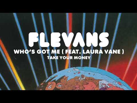 Flevans - Who's Got Me (feat. Laura Vane)