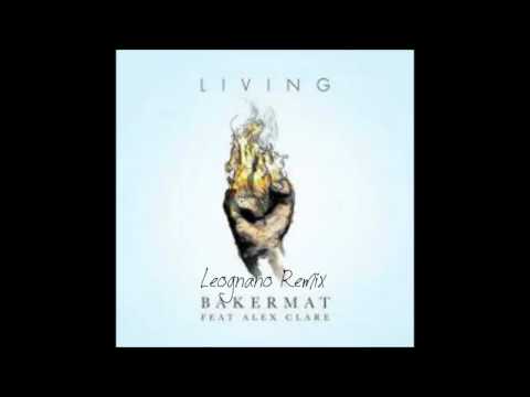 Bakermat Ft. Alex Clare - Living (Leognano Remix)