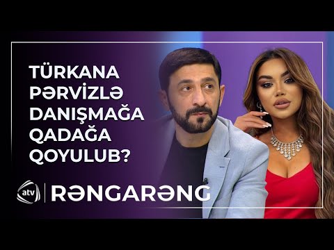 Türkana Pərvizlə danışmağa QADAĞA QOYULUB?