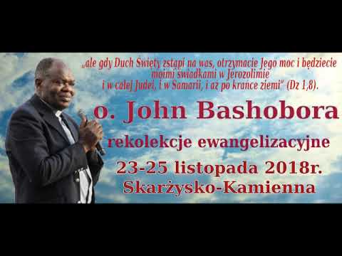Rekolekcje z J. Bashobora - Homilia 24.11.2018