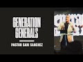 Pastor Sam Sanchez Generation Generals