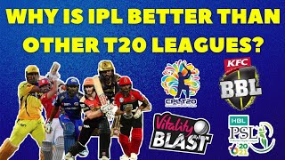 IPL vs Every other T20 League | Why is IPL better than other T20 Leagues?