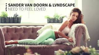 Sander van Doorn & LVNDSCAPE – Need To Feel Loved (DEEP ONE Radio edit)