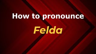 How to pronounce Felda