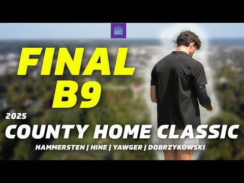 2025 County Home Classic | FINALB9 | Hammersten, Hine, Yawger, Dobrzykowski | Gatekeeper