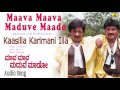 Maava Maava Maduve Maado Kaasilla Karimani Illa Audio Song Kashinath Archana I Jhankar Music