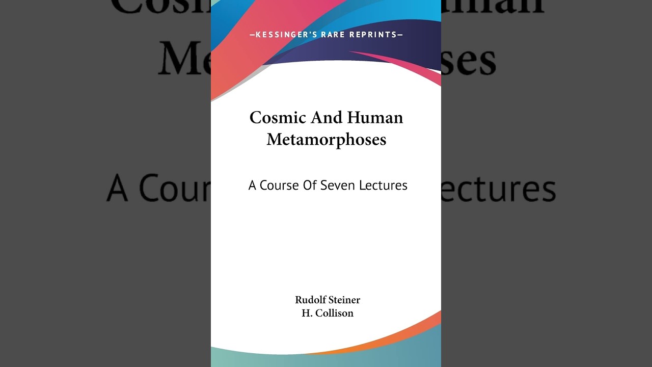 Rudolf Steiner - Cosmic and Human Metamorphoses
