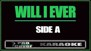 Will I Ever - SIDE A (KARAOKE)