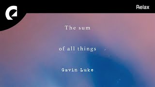 Gavin Luke - The Sum Of All Things