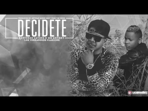 DECIDETE - MR.ANTONY & REYTHREE LATINO
