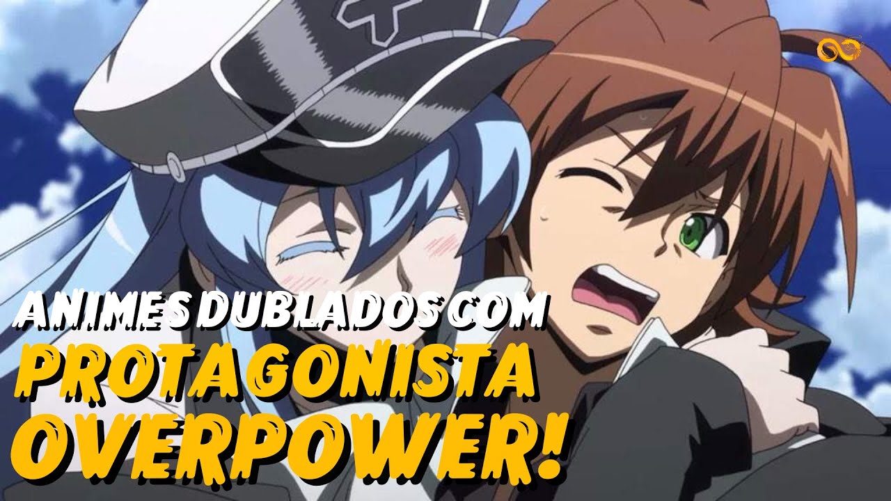 5 ANIMES DUBLADOS COM O PROTAGONISTA OVERPOWER!