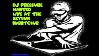 Dj Pressure - WANTED - Live At  Asylum Nightclub - 1994