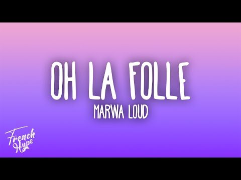 Marwa Loud - Oh la Folle