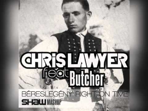 Chris Lawyer feat Butcher   Béreslegény Right on Time shaw mashup   YouTube