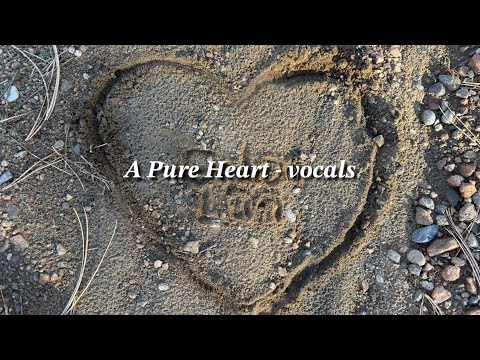 A Pure Heart arr. Douglas E. Wagner - vocals and lyrics