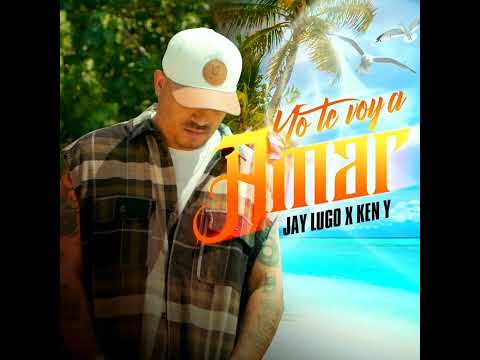 Yo Te Voy A Amar ( Versión Salsa) - Jay Lugo, Ken-Y