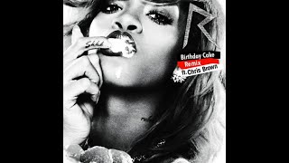 Rihanna - Birthday Cake (Remix) [feat. Chris Brown] CLEAN VERSION