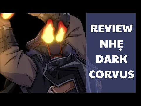 Review nhẹ Dark Corvus - Đập phát lên đường :))))